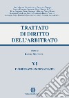 Trattato di diritto dell'arbitrato. Vol. 6: L' arbitrato amministrativo libro
