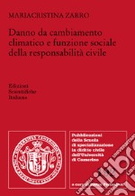 Danno da cambiamento climatico e funzione sociale della responsabilità civile libro