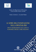 Le sfide dell'innovazione nella Digital Era. Spunti di riflessione sugli aspetti economici, sociali e organizzativi libro