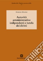 Autorità amministrative indipendenti e tutela dei diritti libro