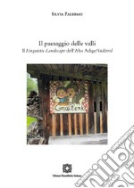 Il paesaggio delle valli. Il linguistic landscape dell'Alto Adige/Südtirol