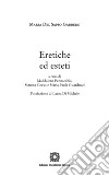 Eretiche ed esteti libro di Del Sapio Garbero Maria