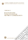 Il buon avvocato. Teorie dell'avvocatura tra storia e filosofia del diritto libro