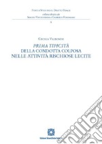 Prima tipicità della condotta colposa nelle attività rischiose lecite libro