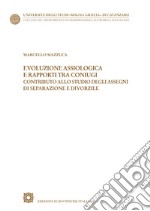 Evoluzione assiologica e rapporti tra coniugi. Contributo allo studio degli assegni di separazione e divorzile