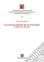 La legislazione di Anastasio I. Il diritto privato