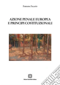 Azione penale europea e principi costituzionali