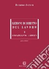 Lezioni di diritto del lavoro. Vol. 2: I contratti di lavoro-Il rapporto libro