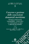 Governo e gestione delle concessioni demaniali marittime. Vol. 2 libro di Lucarelli A. (cur.) De Maria B. (cur.) Girardi M. C. (cur.)