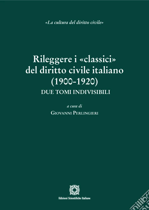 Rileggere i �classici� del diritto civile italiano (1900-1920)