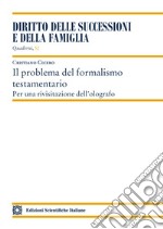 Il problema del formalismo testamentario. Per una rivisitazione dell'olografo libro