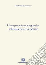 L'interpretazione adeguatrice nella dinamica contrattuale libro