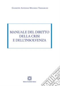 Manuale del diritto della crisi e dell'insolvenza