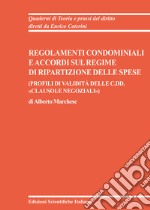 Regolamenti condominiali e accordi sul regime di ripartizione delle spese. (Profili di validità delle c.dd. «clausole negoziali») libro