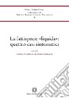 La fattispecie «liquida»: quattro casi sintomatici libro