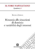 Rinunzia alle situazioni di dominio e variabilità degli interessi