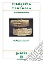 Filosofia e teologia. Rivista quadrimestrale (2022). Vol. 3: «Un Dio in comune?» libro