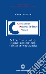 Sul negozio giuridico: itinerari novecenteschi e della contemporaneità libro