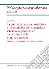 La giurisdizione amministrativa e il suo giudice dal contenzioso sabaudo ai giorni nostri, tra vecchi modelli e nuove soluzioni. Studio di giurisprudenza diacronico-casistica libro