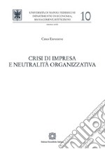 Crisi di impresa e neutralità organizzativa libro