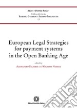 European Legal Strategies for payment systems in the Open Banking Age libro