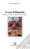 Le rose di Eliogabalo. Identità, marginalità, trasgressione nelle letture moderne (1850-1920) libro di Pellicanò Tiziano Mario