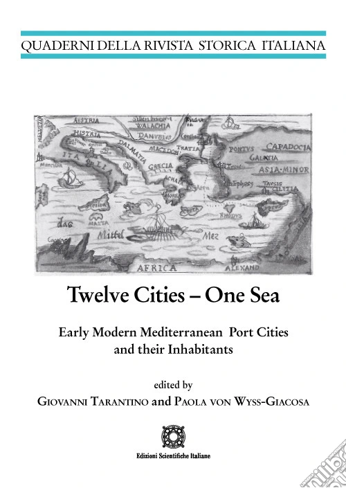 Twelve cities. One sea early modern mediterranean port cities and their inhabitants