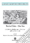 Twelve cities. One sea early modern mediterranean port cities and their inhabitants libro