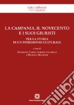 La Campania, il Novecento e i suoi giuristi. Per la storia di un patrimonio culturale libro