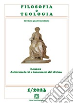 Filosofia e teologia. Rivista quadrimestrale (2023). Vol. 1: Kenosis. Autosvuotarsi e incarnarsi del divino libro