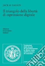 Il triangolo della libertà di espressione digitale libro