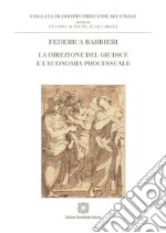 La direzione del giudice e l'economia processuale