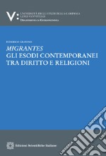 Migrantes. Gli esodi contemporanei tra diritto e religioni