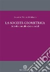 La società geometrica libro di De Marco Salvatore Michele