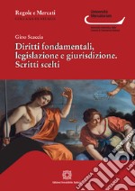 Diritti fondamentali, legislazione e giurisdizione libro