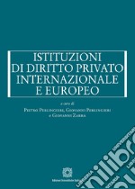 Istituzioni di diritto privato internazionale e europeo libro