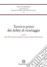 Teoria e prassi dei delitti di riciclaggio libro