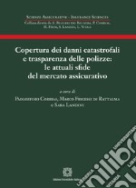 Copertura dai danni catastrofali e trasparenza delle polizze: le attuali sfide del mercato assicurativo libro