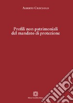 Profili non patrimoniali del mandato di protezione libro