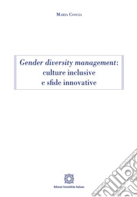 Gender diversity management: culture inclusive e sfide innovative libro