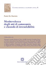 Meritevolezza degli atti di autonomia e clausola di irresolubilità libro