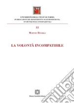 La volontà incompatibile libro