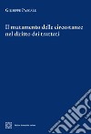 Il mutamento delle circostanze nel diritto dei trattati libro di Pascale Giuseppe