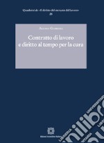 Contratto di lavoro e diritto al tempo per la cura libro