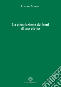 La circolazione dei beni di uso civico libro