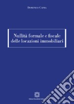 Nullità formale e fiscale delle locazioni immobiliari libro