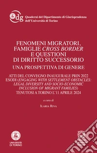 Fenomeni migratori, famiglie cross border e questioni di diritto successorio. Una prospettiva di genere libro