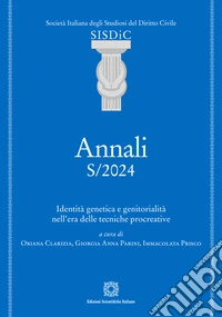 Annali della SISDiC (2024). Vol. S: Identità genetica e genitorialità nell'era delle tecniche procreative libro