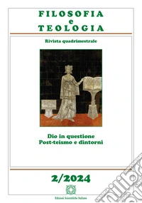 Filosofia e teologia. Rivista quadrimestrale (2024). Vol. 2: Dio in questione. Post-teismo e dintorni libro