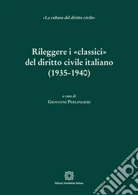 Rileggere i «classici» del diritto civile italiano (1935-1940) libro